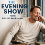 The Evening Show with Luca Marshall