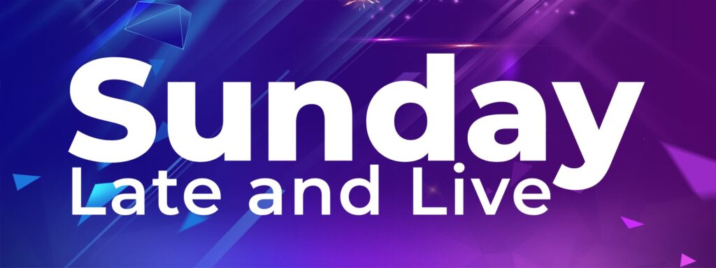 Sunday Late and Live