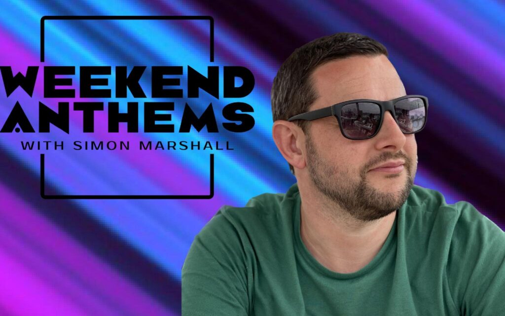 Simon Marshalls Weekend Anthems